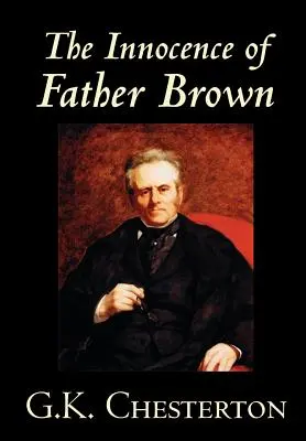 Niewinność księdza Browna G.K. Chesterton, Beletrystyka, Tajemnica i detektyw - The Innocence of Father Brown by G.K. Chesterton, Fiction, Mystery & Detective