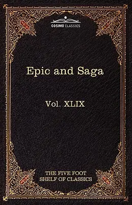 Eposy i sagi - Beowulf i in: The Five Foot Shelf of Classics, Vol. XLIX (w 51 tomach) - Epic and Saga - Beowulf Et.Al.: The Five Foot Shelf of Classics, Vol. XLIX (in 51 Volumes)