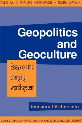 Geopolityka i geokultura: Eseje o zmieniającym się systemie światowym - Geopolitics and Geoculture: Essays on the Changing World-System