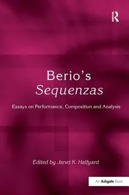Berio's Sequenzas: Eseje o wykonaniu, kompozycji i analizie - Berio's Sequenzas: Essays on Performance, Composition and Analysis