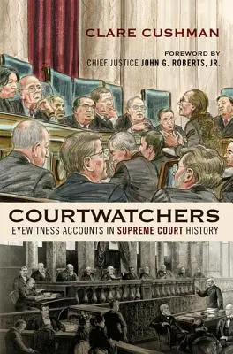 Courtwatchers: Relacje naocznych świadków w historii Sądu Najwyższego - Courtwatchers: Eyewitness Accounts in Supreme Court History