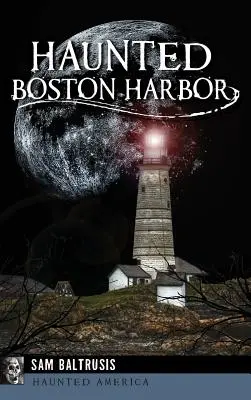 Nawiedzony port w Bostonie - Haunted Boston Harbor