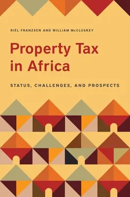 Podatek od nieruchomości w Afryce: Status, wyzwania i perspektywy - Property Tax in Africa: Status, Challenges, and Prospects