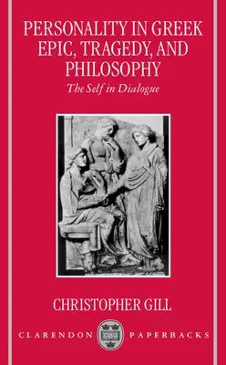 Osobowość w greckim eposie, tragedii i filozofii: Jaźń w dialogu - Personality in Greek Epic, Tragedy, and Philosophy: The Self in Dialogue