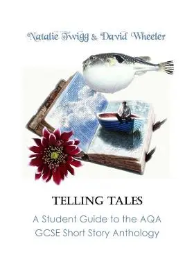 Telling Tales: Przewodnik dla uczniów do antologii opowiadań AQA - Telling Tales: A Student Guide to the AQA Short Story Anthology