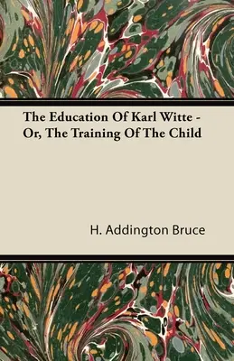 Edukacja Karla Witte'a - lub szkolenie dziecka - The Education Of Karl Witte - Or, The Training Of The Child