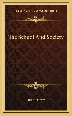 Szkoła i społeczeństwo - The School And Society