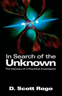 W poszukiwaniu nieznanego: Odyseja badacza psychiki - In Search of the Unknown: The Odyssey of a Psychical Investigator