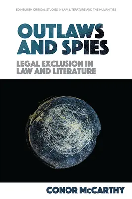 Banici i szpiedzy: Wykluczenie prawne w prawie i literaturze - Outlaws and Spies: Legal Exclusion in Law and Literature