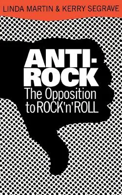 Anti-Rock: Sprzeciw wobec rock'n'rolla - Anti-Rock: The Opposition to Rock 'n' Roll