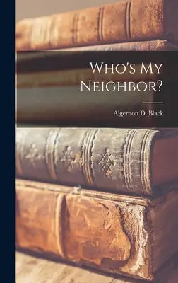 Kto jest moim sąsiadem (Black Algernon D. (Algernon David)) - Who's My Neighbor? (Black Algernon D. (Algernon David))