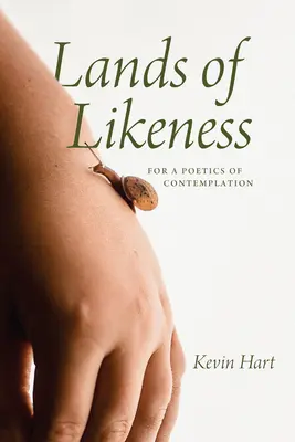 Krainy podobieństwa: Dla poetyki kontemplacji - Lands of Likeness: For a Poetics of Contemplation