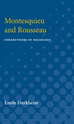 Montesquieu i Rousseau: Prekursorzy socjologii - Montesquieu and Rousseau: Forerunners of Sociology