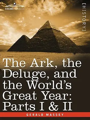 Arka, potop i wielki rok na świecie: Część I i II - The Ark, the Deluge, and the World's Great Year: Parts I & II