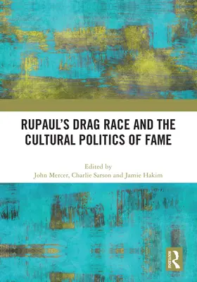 RuPaul's Drag Race i kulturowa polityka sławy - RuPaul's Drag Race and the Cultural Politics of Fame