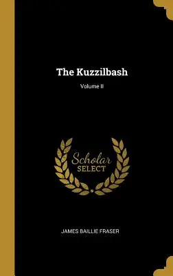 Kuzzilbash; tom II - The Kuzzilbash; Volume II