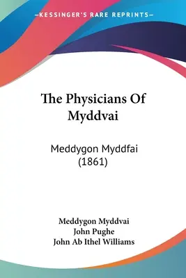 Lekarze z Myddvai: Meddygon Myddfai (1861) - The Physicians Of Myddvai: Meddygon Myddfai (1861)