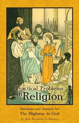 Praktyczne problemy w religii: Pytania i odpowiedzi dla Autostrady do Boga - Practical Problems in Religion: Questions and Answers for The Highway to God