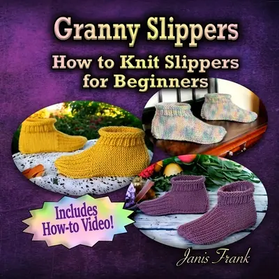 Babcine kapcie - jak zrobić kapcie na drutach dla początkujących - Granny Slippers - How to Knit Slippers for Beginners