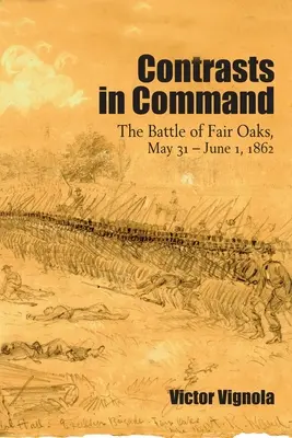 Kontrasty w dowodzeniu: Bitwa pod Fair Oaks, 31 maja - 1 czerwca 1862 r. - Contrasts in Command: The Battle of Fair Oaks, May 31 - June 1, 1862
