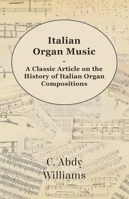 Włoska muzyka organowa - klasyczny artykuł o historii włoskich kompozycji organowych - Italian Organ Music - A Classic Article on the History of Italian Organ Compositions