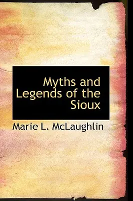 Mity i legendy Siuksów - Myths and Legends of the Sioux