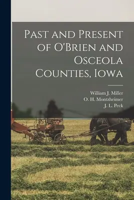 Przeszłość i teraźniejszość hrabstw O'Brien i Osceola w stanie Iowa - Past and Present of O'Brien and Osceola Counties, Iowa