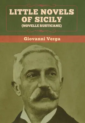 Małe powieści o Sycylii (Novelle Rusticane) - Little Novels of Sicily (Novelle Rusticane)