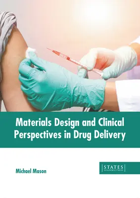 Projektowanie materiałów i perspektywy kliniczne w dostarczaniu leków - Materials Design and Clinical Perspectives in Drug Delivery