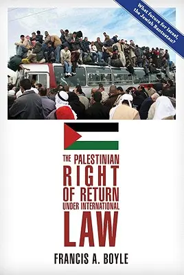 Palestyńskie prawo do powrotu w świetle prawa międzynarodowego - The Palestinian Right of Return Under International Law