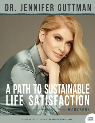 Ścieżka do trwałej satysfakcji z życia - zeszyt ćwiczeń - A Path to Sustainable Life Satisfaction Workbook