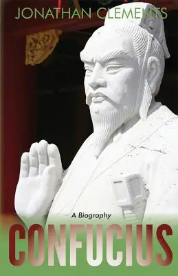 Konfucjusz: Biografia - Confucius: A Biography