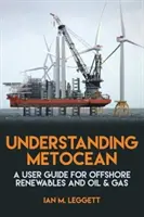 Zrozumieć metocean - przewodnik użytkownika dla morskich odnawialnych źródeł energii oraz ropy i gazu - Understanding Metocean - A User Guide for Offshore Renewables and Oil & Gas