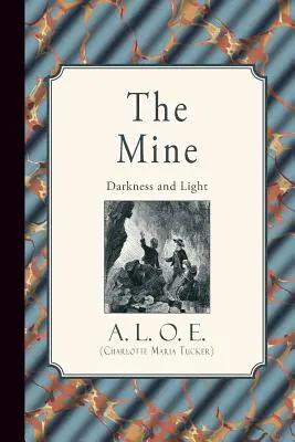 The Mine: Ciemność i światło (A. L. O. E. (Charlotte Maria Tucker)) - The Mine: Darkness and Light (A. L. O. E. (Charlotte Maria Tucker))