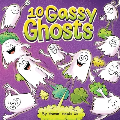 10 gazowanych duchów: Opowieść o dziesięciu duchach, które pierdzą i puszczają bąki - 10 Gassy Ghosts: A Story About Ten Ghosts Who Fart and Poot