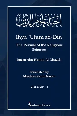 Ihya' 'Ulum al-Din - Odrodzenie nauk religijnych - tom 1: إحياء علوم ال - Ihya' 'Ulum al-Din - The Revival of the Religious Sciences - Vol 1: إحياء علوم ال