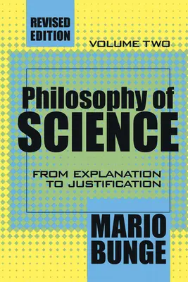 Filozofia nauki: Tom 2, Od wyjaśnienia do uzasadnienia - Philosophy of Science: Volume 2, From Explanation to Justification