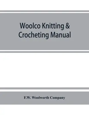 Podręcznik robienia na drutach i szydełkowania Woolco - Woolco knitting & crocheting manual