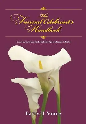 Podręcznik ceremoniarza pogrzebowego - The Funeral Celebrant's Handbook