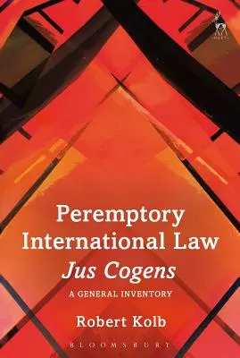 Międzynarodowe prawo stanowione - Jus Cogens: Ogólny spis - Peremptory International Law - Jus Cogens: A General Inventory