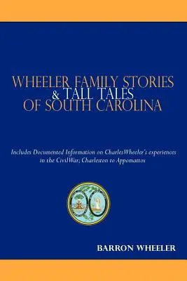 Rodzinne historie i opowieści Wheelerów z Karoliny Południowej - Wheeler Family Stories & Tall Tales of South Carolina
