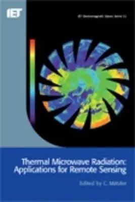 Termiczne promieniowanie mikrofalowe: Zastosowania w teledetekcji - Thermal Microwave Radiation: Applications for Remote Sensing