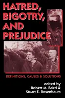 Nienawiść, bigoteria i uprzedzenia: Definicje, przyczyny i rozwiązania - Hatred, Bigotry, and Prejudice: Definitions, Causes & Solutions