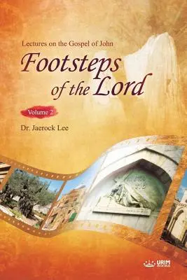 Śladami Pana Ⅱ: Wykłady na temat Ewangelii Jana 2 - The Footsteps of the Lord Ⅱ: Lectures on the Gospel of John 2