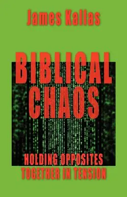 Biblijny chaos: łączenie przeciwieństw w napięciu - Biblical Chaos: Holding Opposites Together in Tension