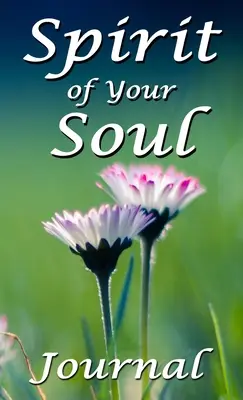 Duch twojej duszy: dziennik - Spirit of Your Soul: Journal