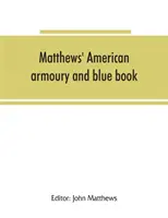 Amerykańska zbrojownia i niebieska księga Matthewsa - Matthews' American armoury and blue book