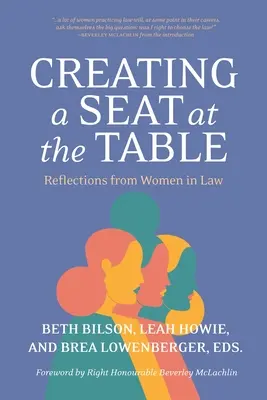Tworzenie miejsca przy stole: Refleksje kobiet zajmujących się prawem - Creating a Seat at the Table: Reflections from Women in Law