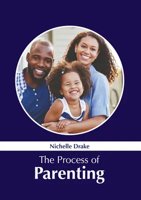 Proces rodzicielstwa - The Process of Parenting