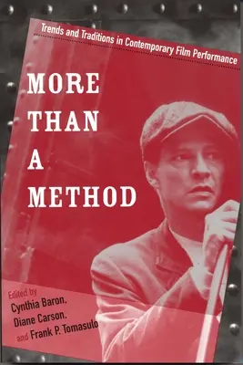 Więcej niż metoda: Trendy i tradycje we współczesnych przedstawieniach filmowych - More Than a Method: Trends and Traditions in Contemporary Film Performance